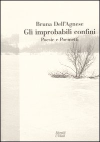 Gli improbabili confini. Poesie e poemetti