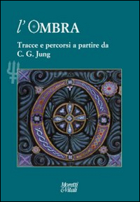 L'ombra. Vol. 4: Tracce e percorsi a partire da C. G. Jung