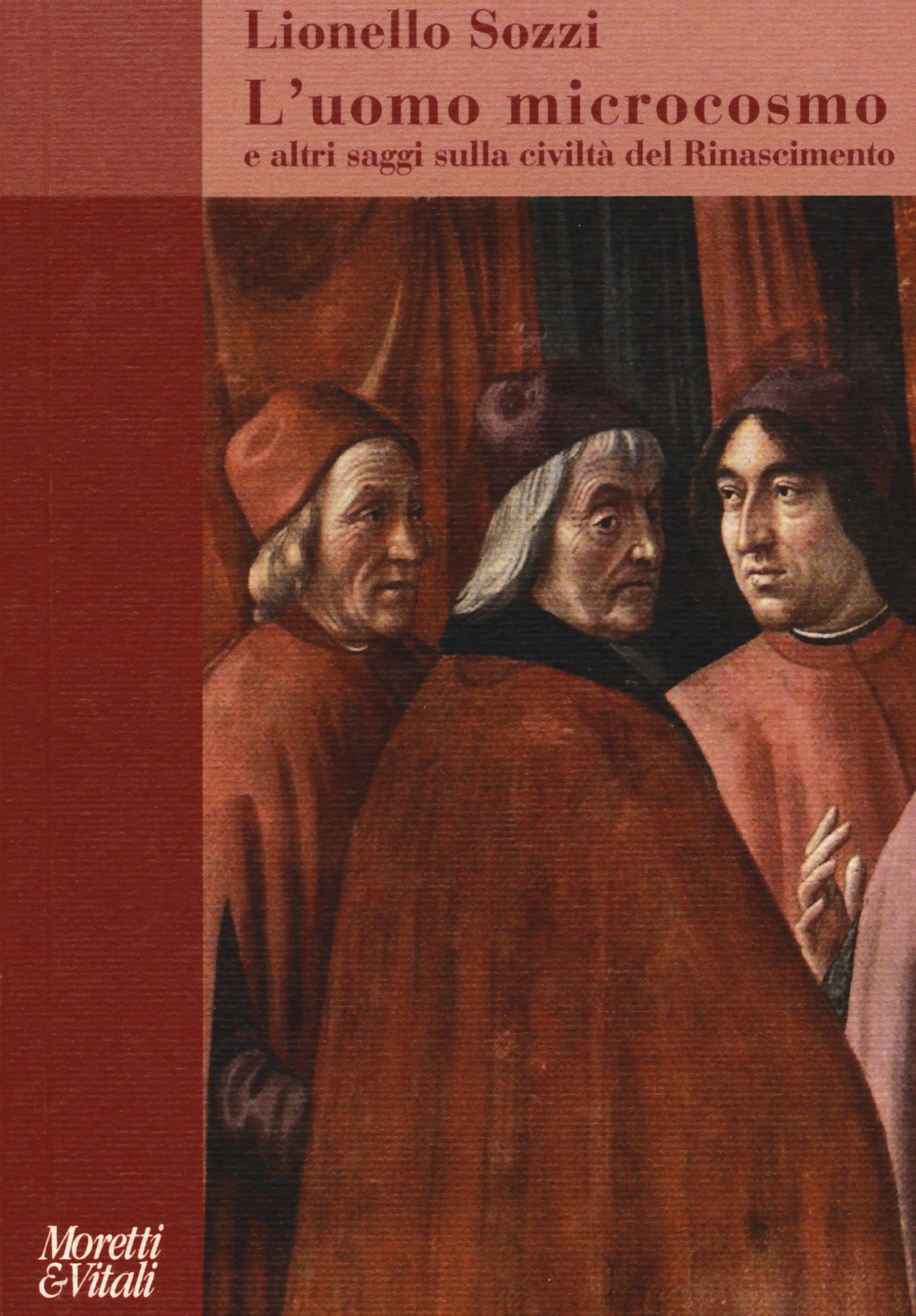 L'uomo microcosmo e altri saggi sulla civiltà del Rinascimento