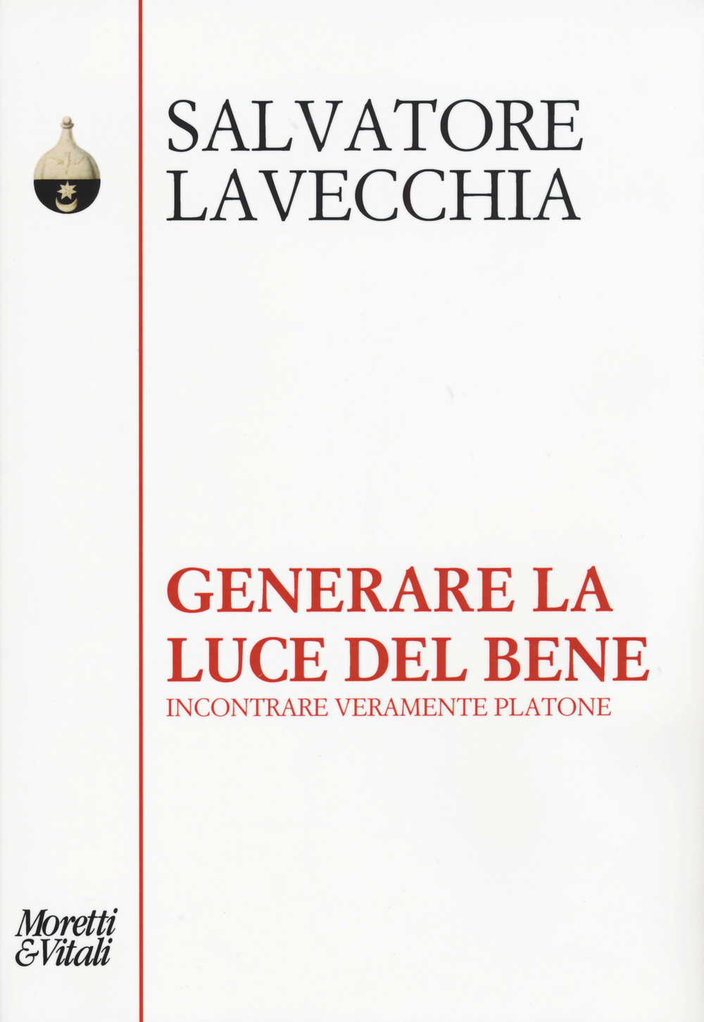 Generare la luce del bene. Incontrare veramente Platone