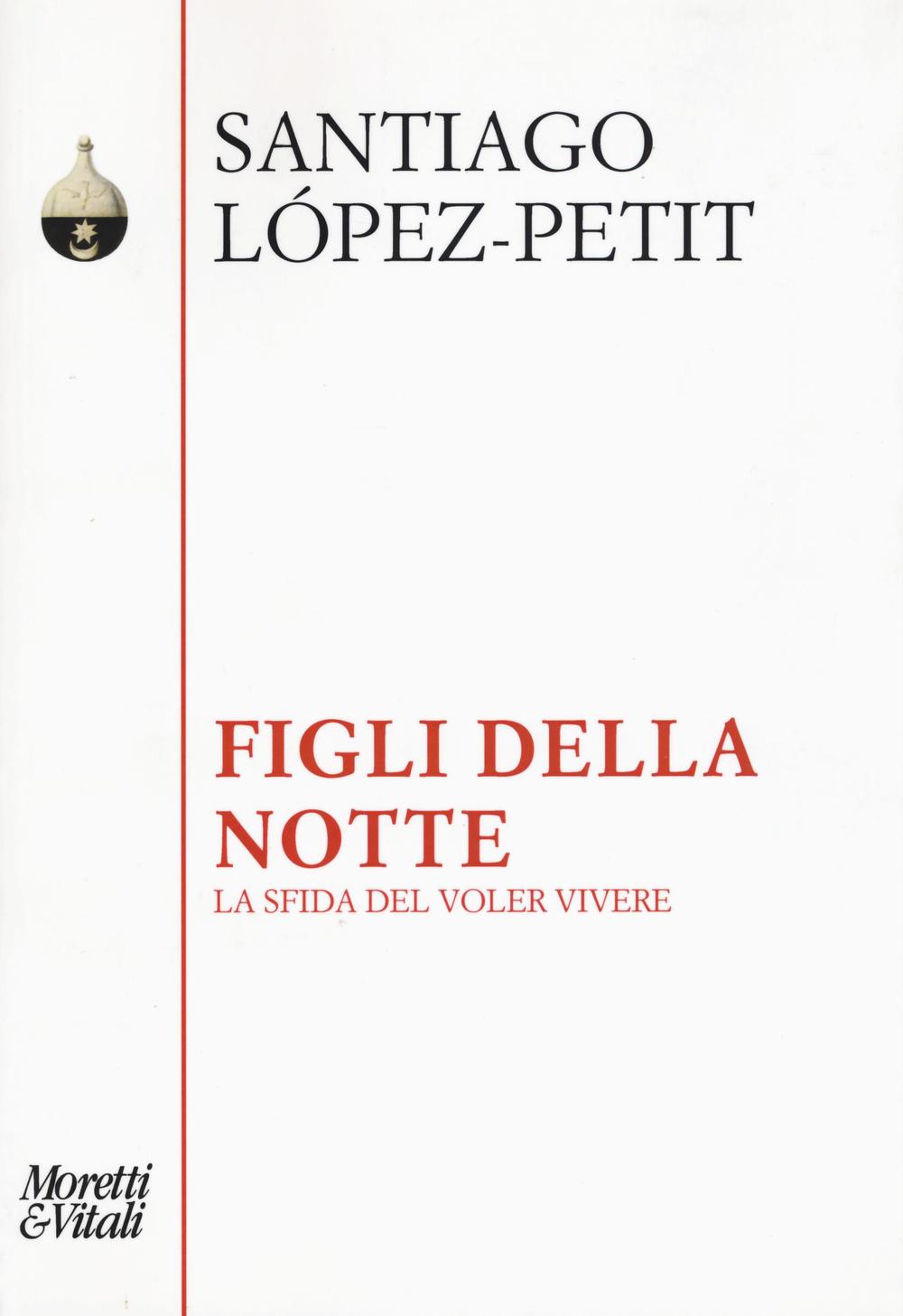 Figli della notte. La sfida del voler vivere