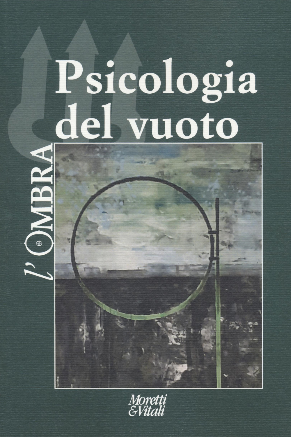 L'ombra. Vol. 18: Psicologia del vuoto