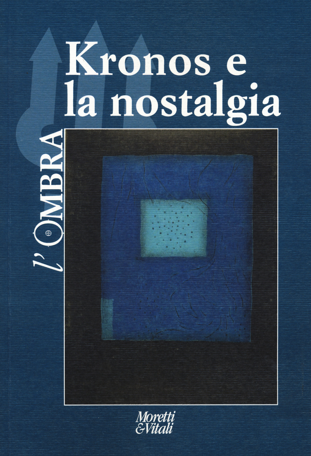 L'ombra. Vol. 18: Kronos e la nostalgia