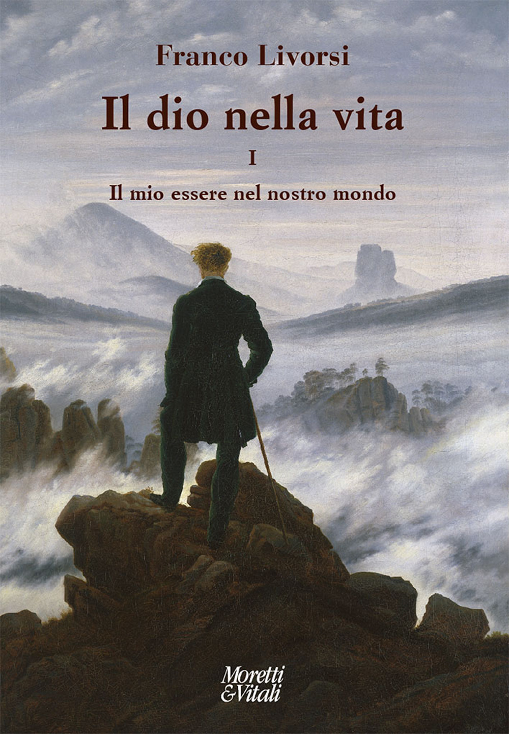 Il dio nella vita. Vol. 1: Il mio essere nel nostro mondo