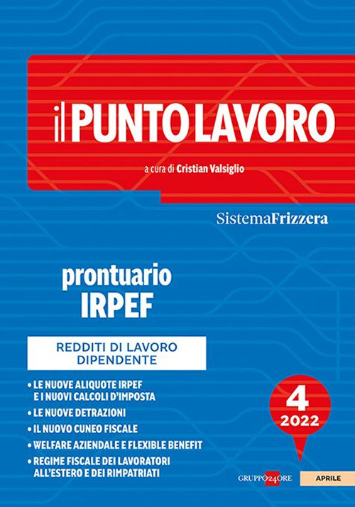 Il punto lavoro. Prontuario IRPEF 2022. Vol. 4