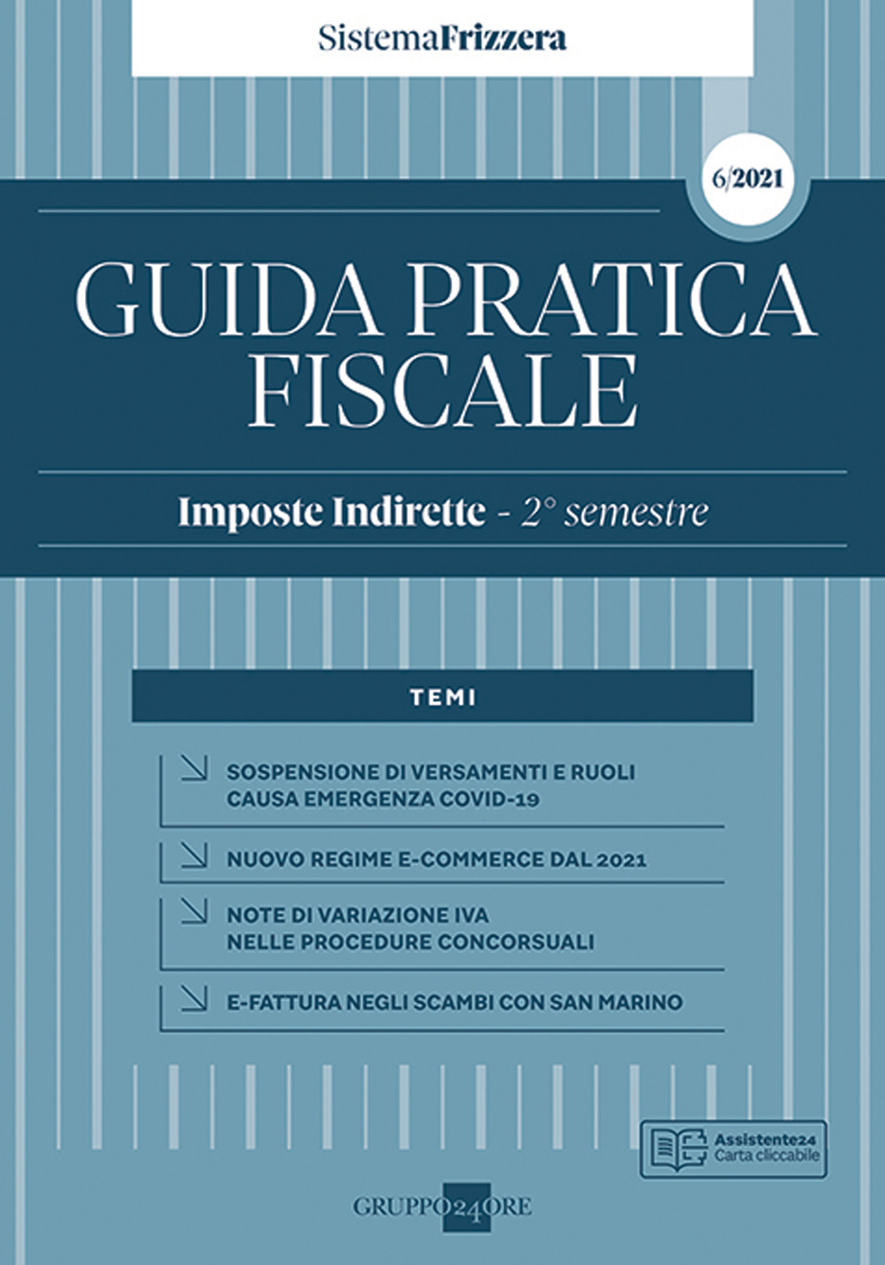 Guida pratica fiscale. Imposte indirette 2021. Vol. 6: 2° semestre