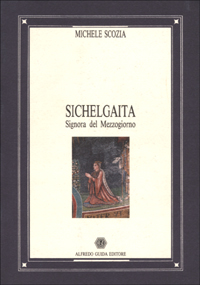Sichelgaita. Signora del Mezzogiorno
