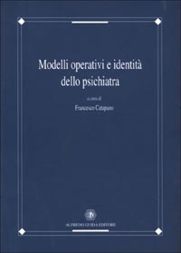 Modelli operativi e identità dello psichiatra