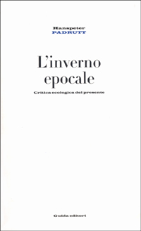 L'inverno epocale. Critica della ragione ecologica