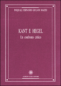 Kant e Hegel. Un confronto critico