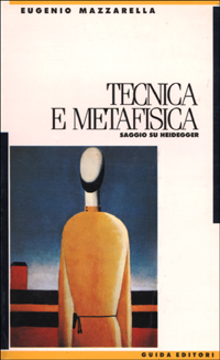 Tecnica e metafisica. Saggio su Heidegger