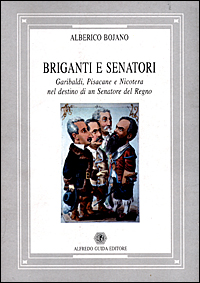 Briganti e senatori. Garibaldi, Pisacane e Nicotera nel destino di un senatore del Regno