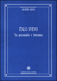 Italo Svevo. Tra psicoanalisi e letteratura