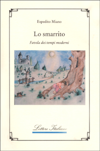 Lo smarrito. Favola dei tempi moderni