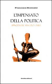 L'impensato della politica. Spinoza e il vincolo civile