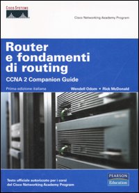 Router e fondamenti di routing. CCNA 2 companion guide