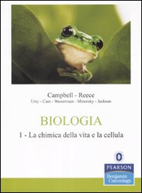 Biologia. Vol. 1: La chimica della vita e la cellula