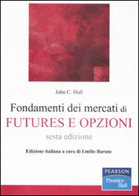 Fondamenti dei mercati di futures e opzioni
