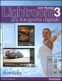 Adobe Photoshop Lightroom 3 per la fotografia digitale