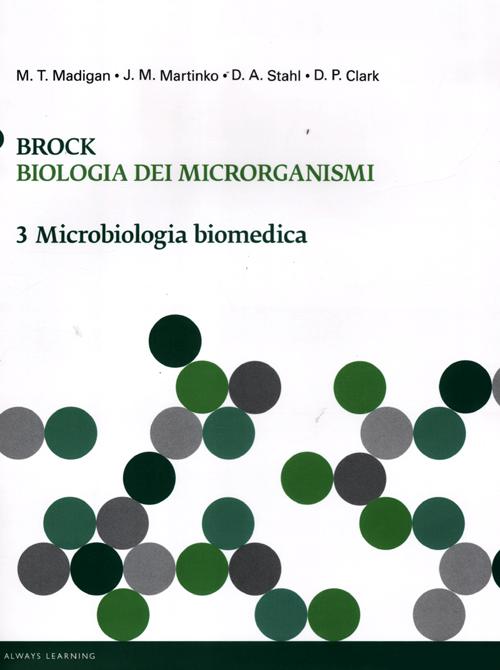 Brock. Biologia dei microrganismi. Vol. 3: Microbiologia biomedica