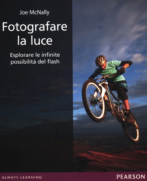 Fotografare la luce. Esplorare le infinite possibilità del flash