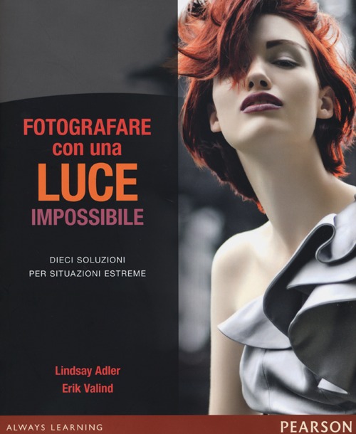 Fotografare con una luce impossibile. Dieci soluzioni per situazioni estreme
