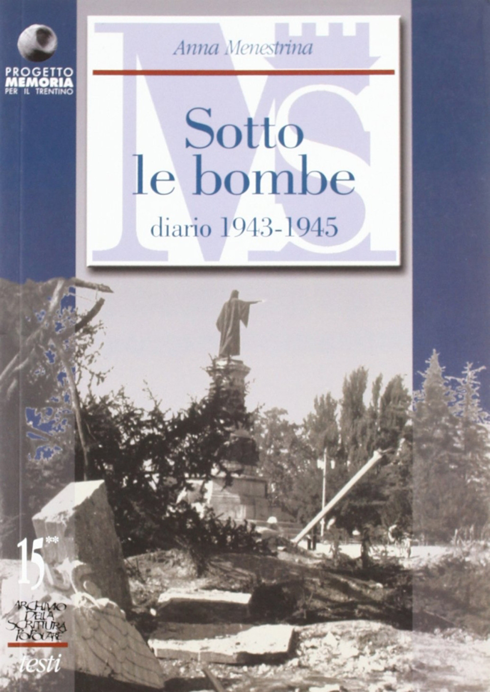 Scritti autobiografici. Vol. 2: Trento e il Trentino sotto le bombe. Diario 1943-1945