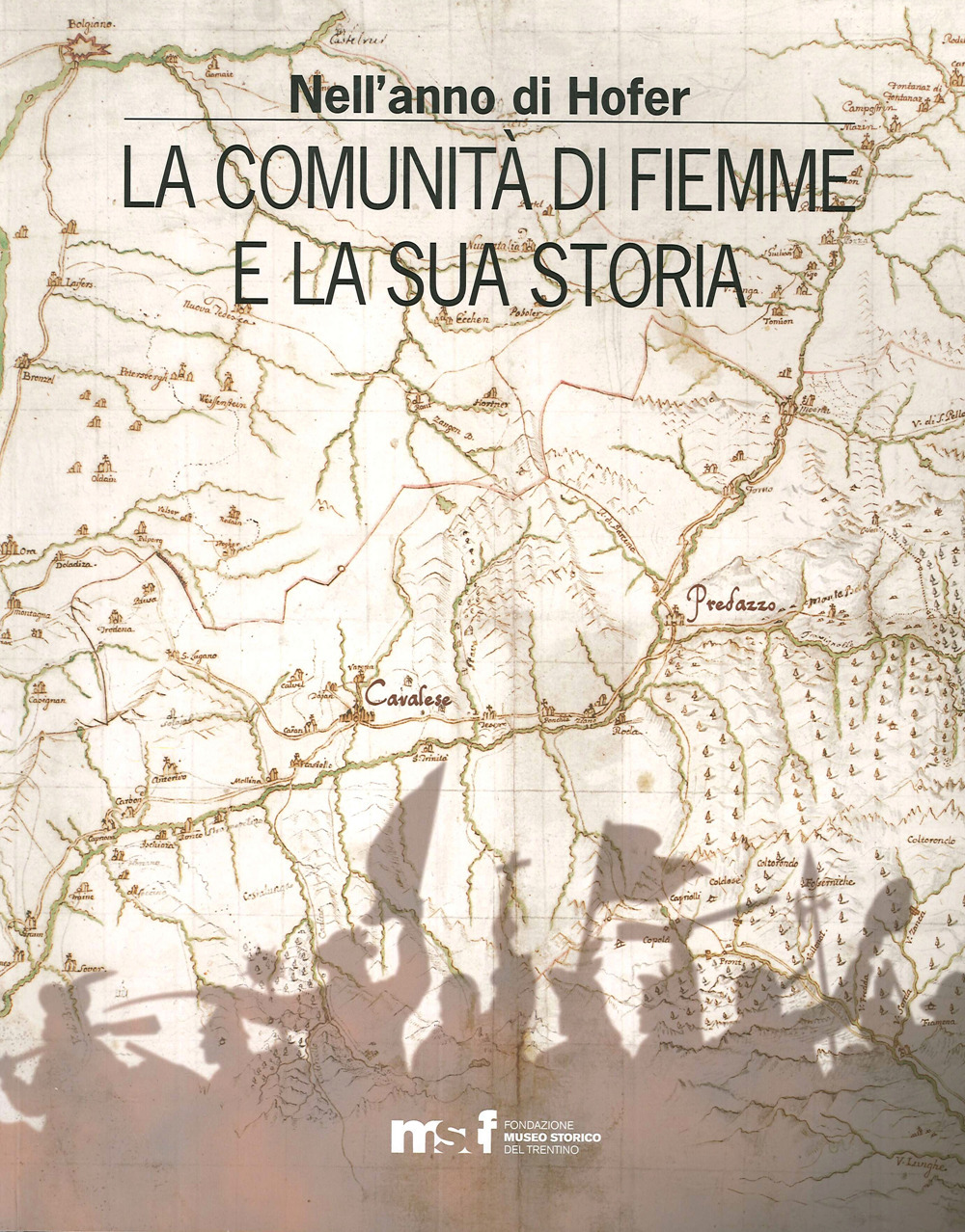 Nell'anno di Hofer. La comunità di Fiemme e la sua storia