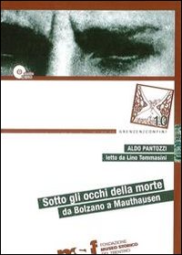 Sotto gli occhi della morte. Da Bolzano a Mauthausen