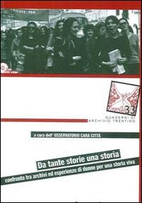 Da tante storie una storia. Confronto tra archivi ed esperienze di donne per una storia viva