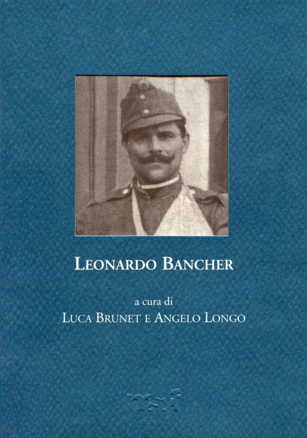 Leonardo Bancher. Diario, 1914. Lettere, 1916-1917