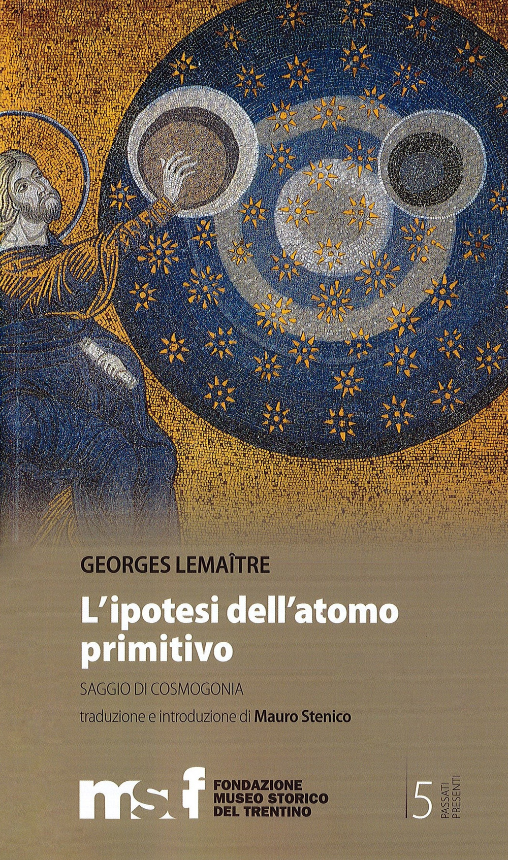 L'ipotesi dell'atomo primitivo. Saggio di cosmogomia