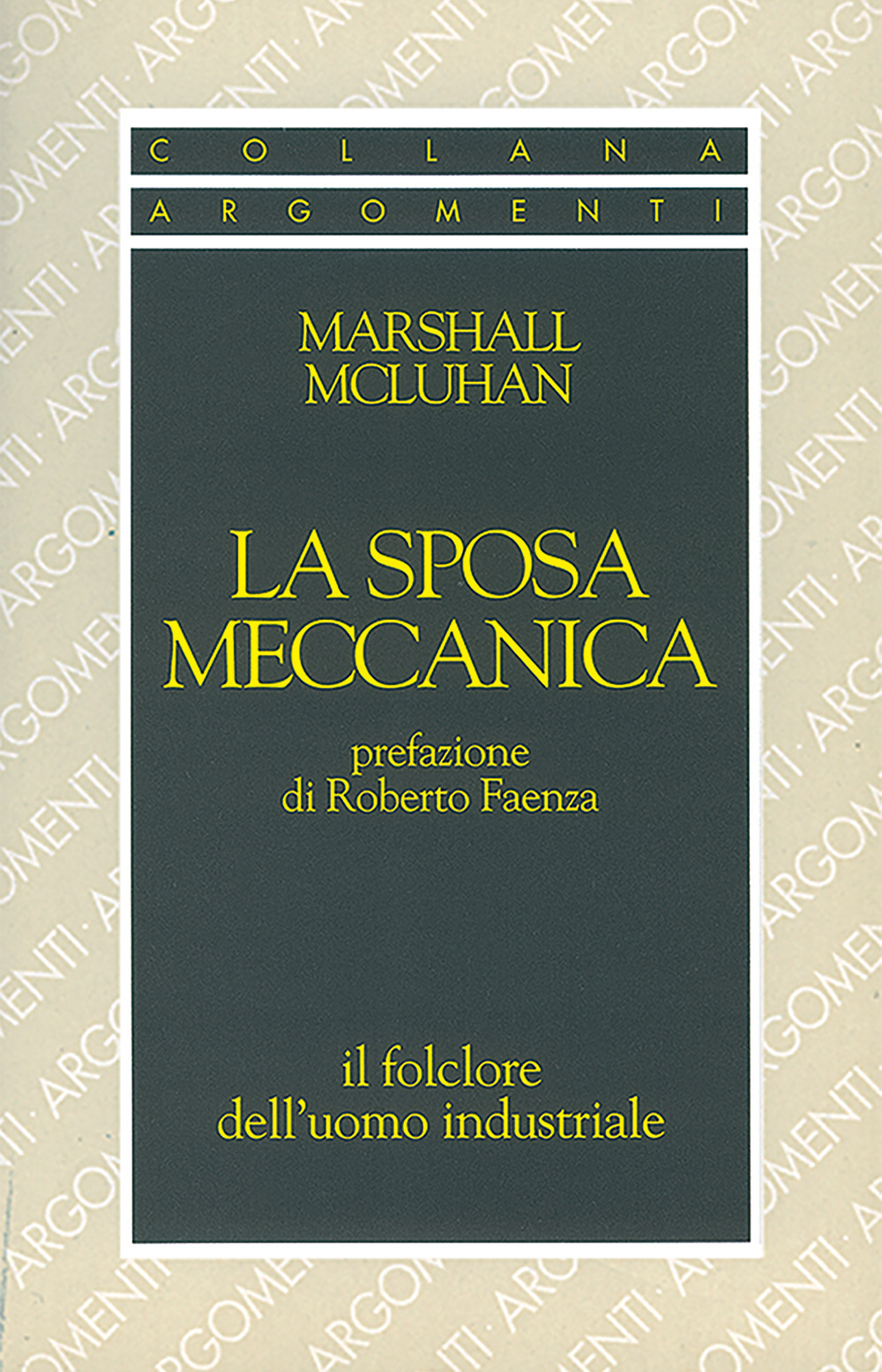 La sposa meccanica. Il folklore dell'uomo industriale