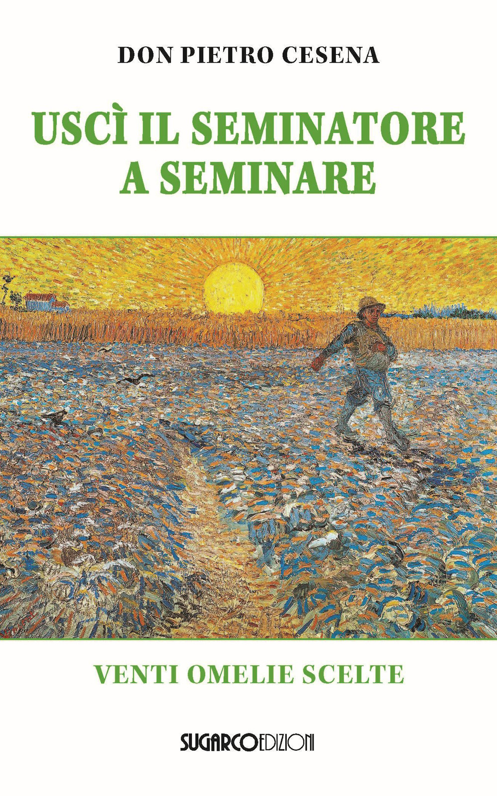 Uscì il seminatore. Venti omelie scelte