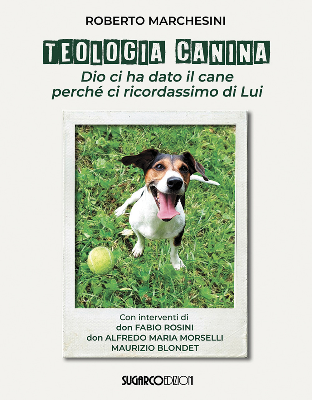 Teologia canina. Dio ci ha dato il cane perché ci ricordassimo di Lui