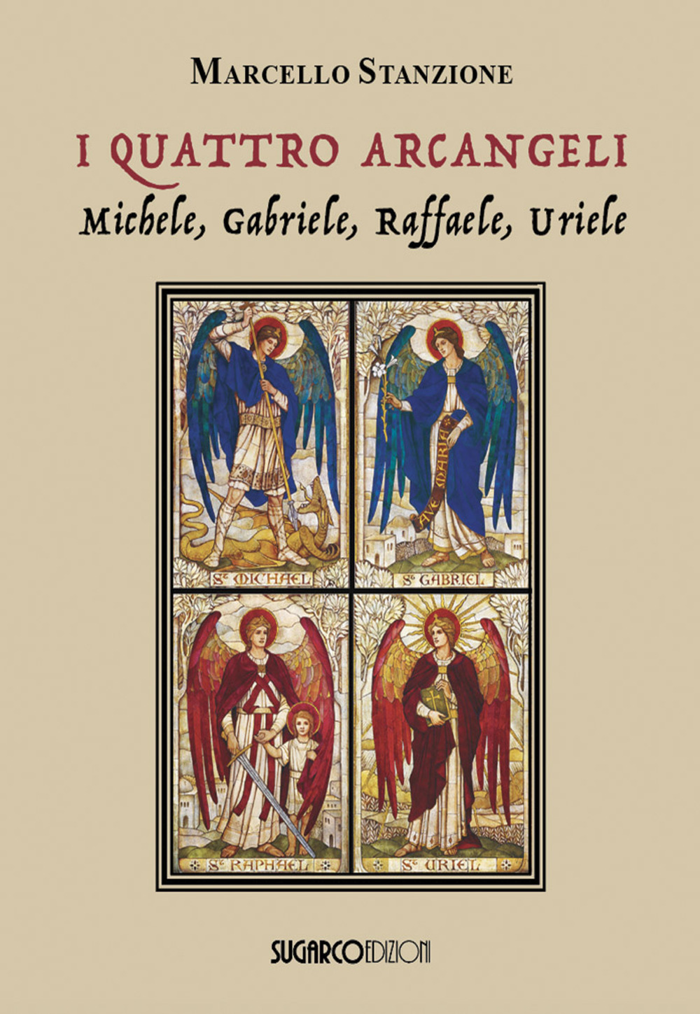 I quattro arcangeli. Michele, Gabriele, Raffaele, Uriele