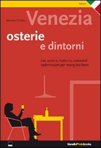 Venezia. Osterie & Dintorni