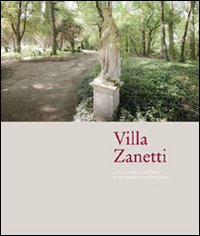 Villa Zanetti. Nel cuore antico del futuro. Ediz. italiana e inglese