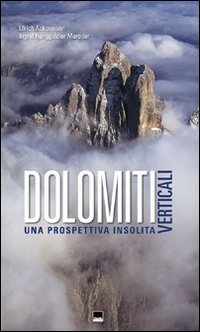 Dolomiti verticali. Una prospettiva insolita