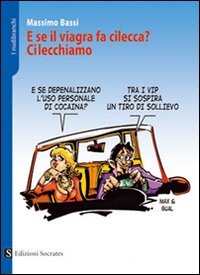 E se il Viagra fa cilecca? Cilecchiamo