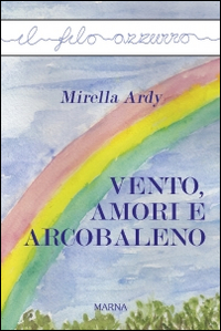 Vento, amori e arcobaleno