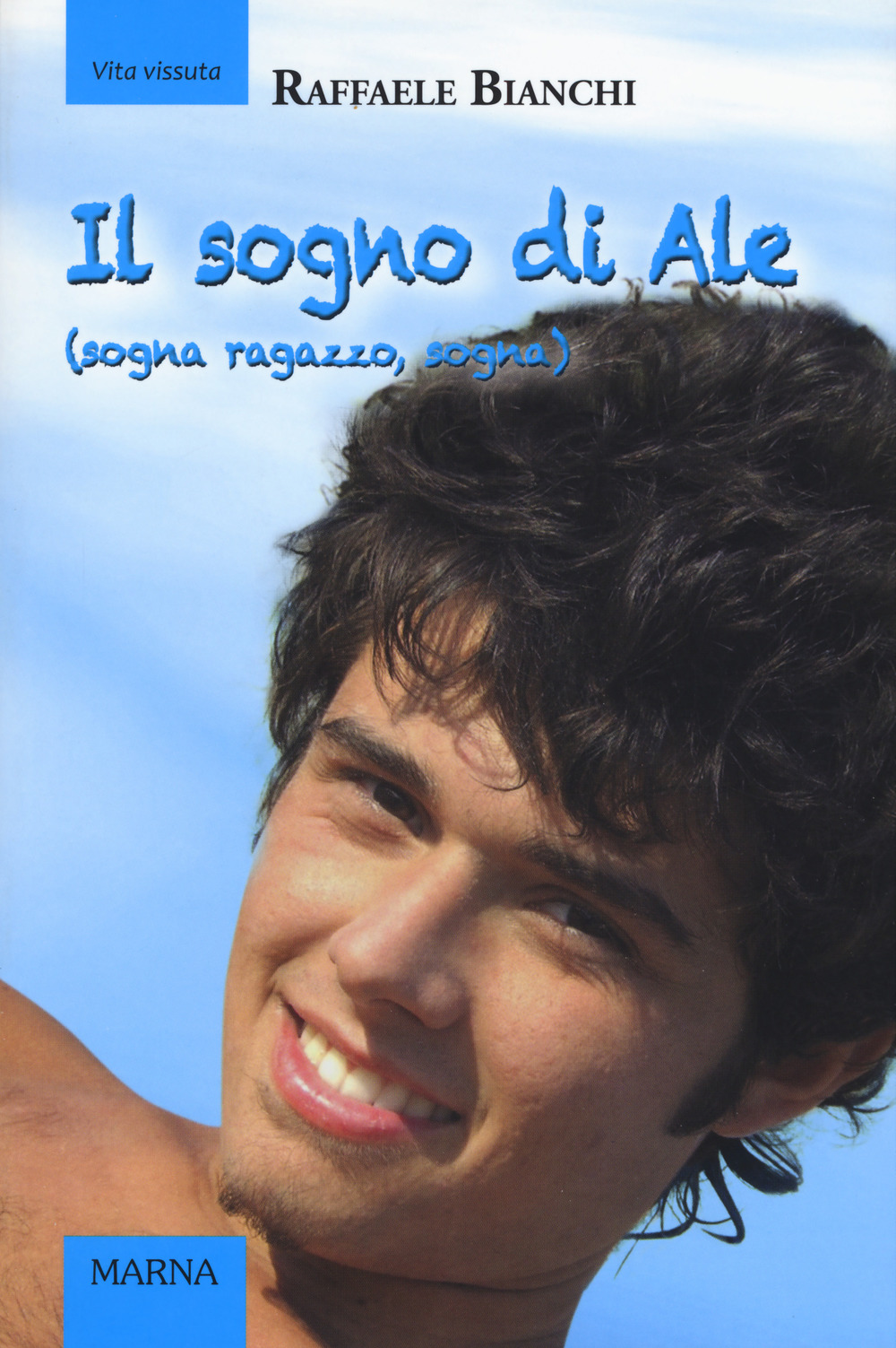 Il sogno di Ale (sogna ragazzo, sogna)