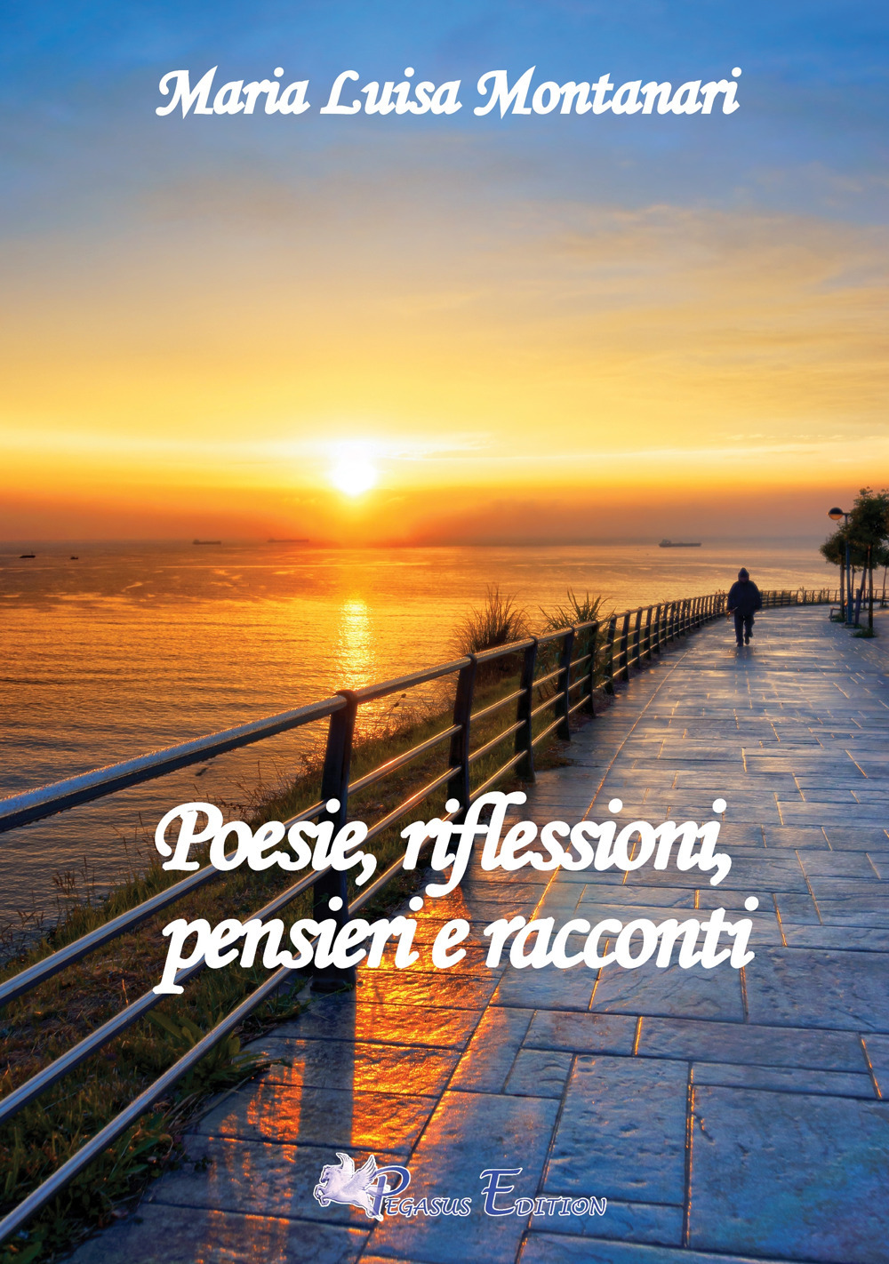 Poesie, riflessioni, pensieri e racconti