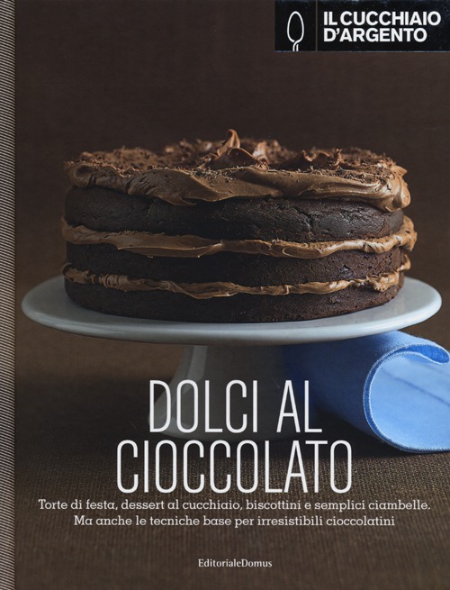 Il Cucchiaio d'Argento. Dolci al cioccolato