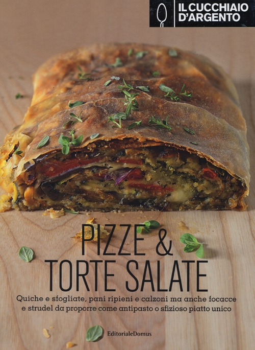 Il Cucchiaio d'Argento. Pizze & torte salate