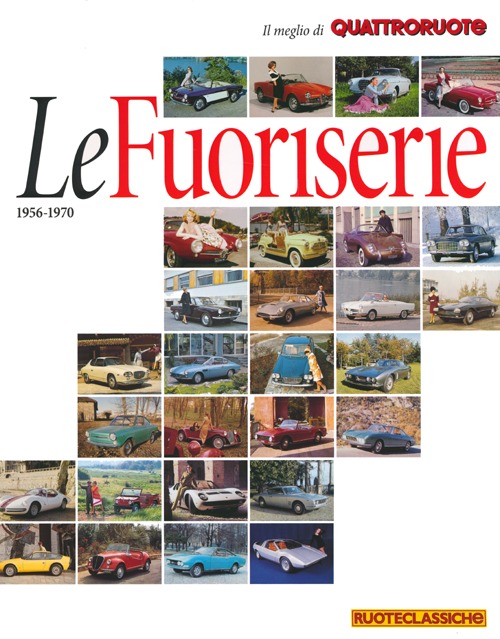 Le fuoriserie 1956-1970. Il meglio di Quattroruote