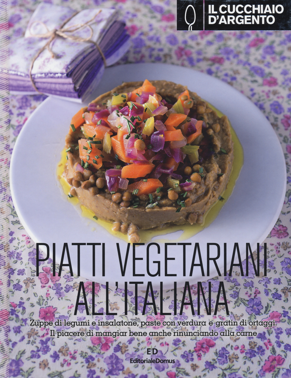 Il Cucchiaio d'Argento. Piatti vegetariani all'italiana