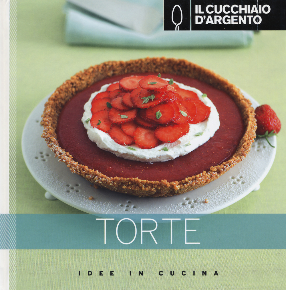 Il Cucchiaio d'Argento. Torte
