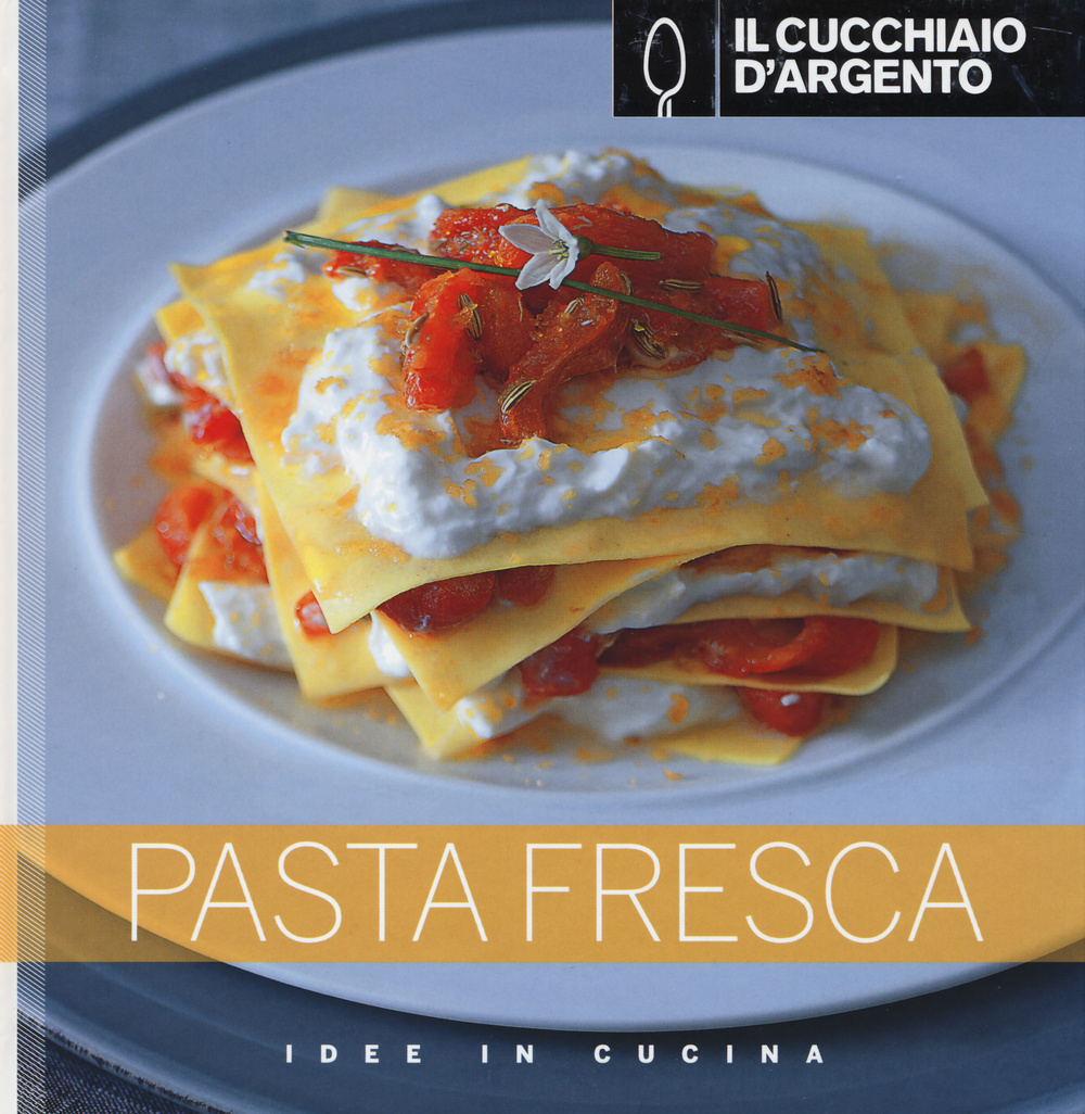 Il Cucchiaio d'Argento. Pasta fresca