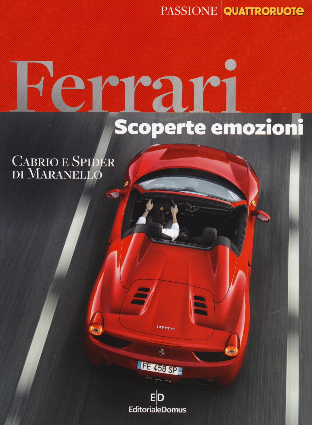 Ferrari. Scoperte, emozioni. Cabrio e spider di Maranello